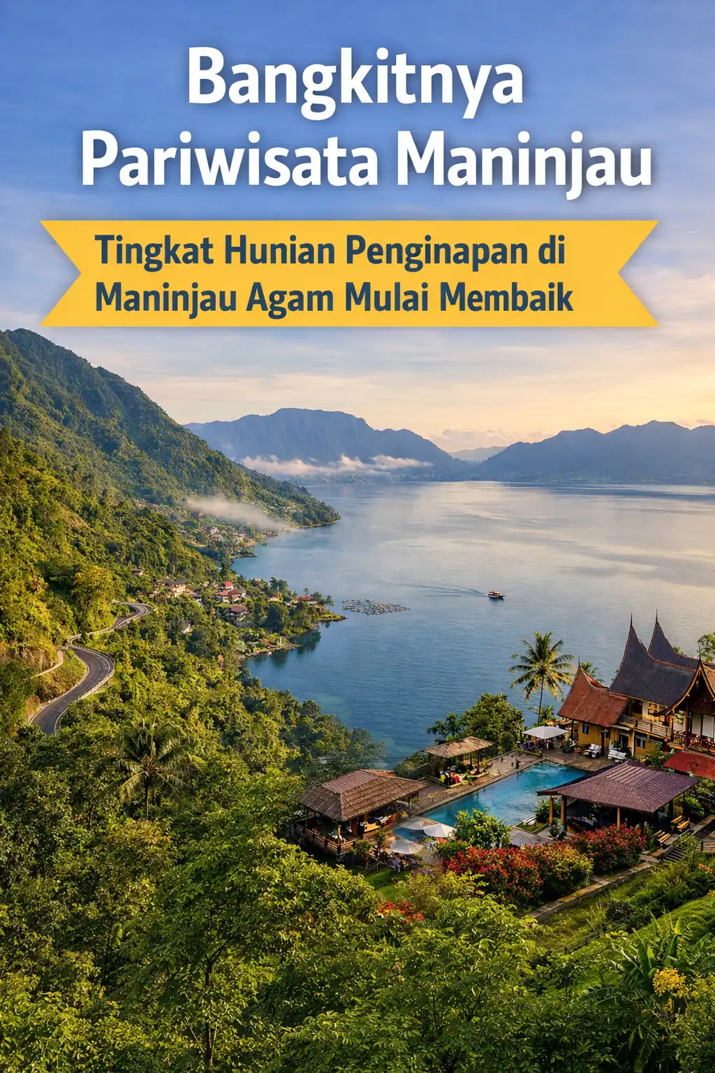 Read more about the article Bangkitnya Pariwisata Maninjau, Tingkat Hunian Penginapan di Maninjau Agam Mulai Membaik