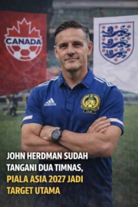 Read more about the article John Herdman Sudah Tangani Dua Timnas, Piala Asia 2027 Jadi Target Utama