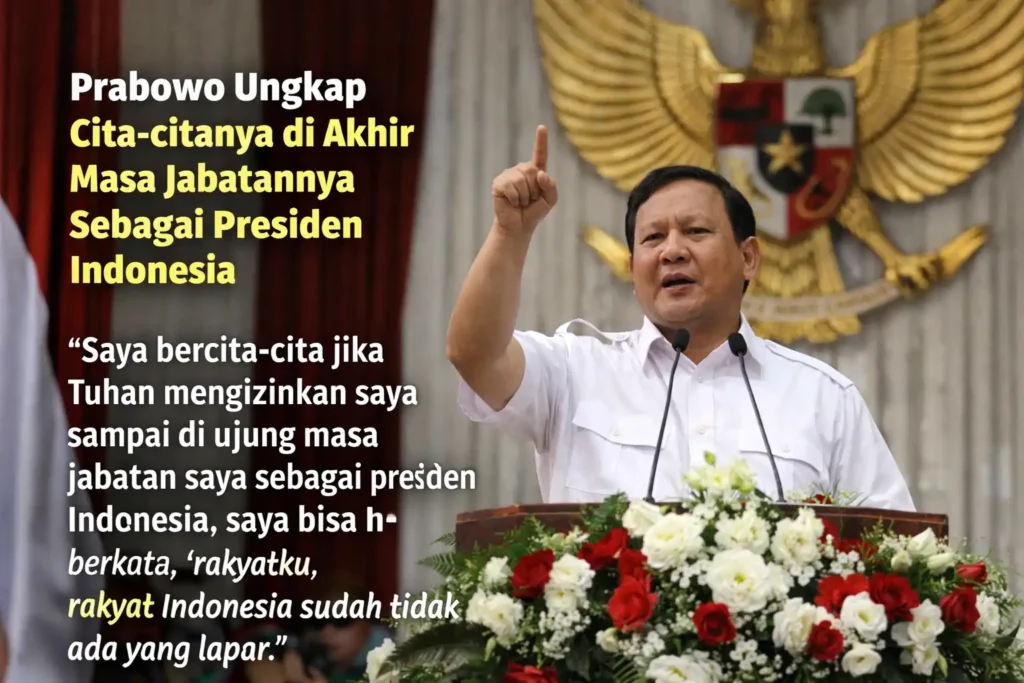 Prabowo Mengungkap Cita-citanya di Akhir Masa Jabatannya Sebagai Presiden Indonesia